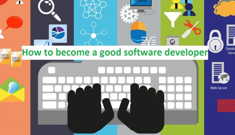How to become a good software developer